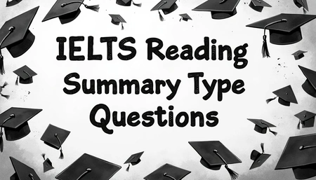 IELTS Reading: Summary Type Questions Tips and Strategies